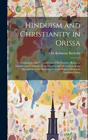 Cover for Otis Robinson Bacheler · Hinduism and Christianity in Orissa (Book) (2023)