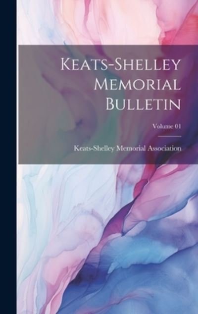 Cover for Keats-Shelley Memorial Association · Keats-Shelley Memorial Bulletin; Volume 01 (Buch) (2023)