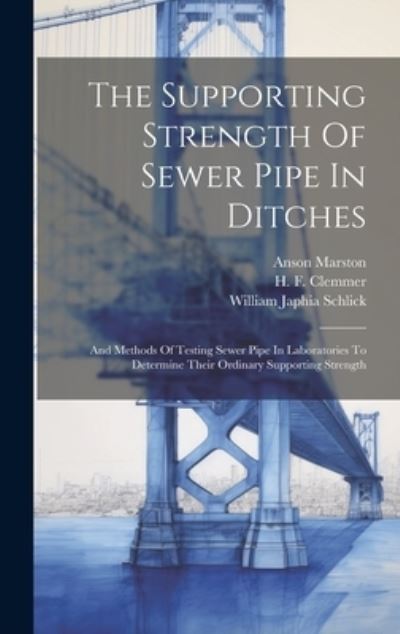 Cover for Anson Marston · Supporting Strength of Sewer Pipe in Ditches (Book) (2023)