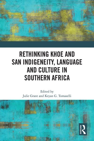 Cover for Keyan G. Tomaselli · Rethinking Khoe and San Indigeneity, Language and Culture in Southern Africa (Innbunden bok) (2022)