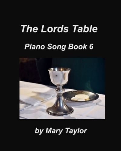 Cover for Mary Taylor · The Lords Table Piano Song Book 6 (Paperback Book) (2020)