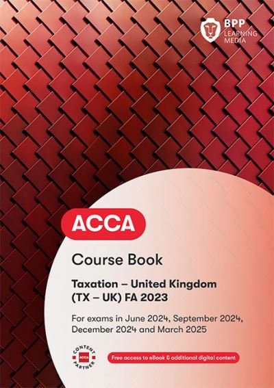 ACCA Taxation FA2023: Course Book - BPP Learning Media - Libros - BPP Learning Media - 9781035513208 - 15 de octubre de 2023