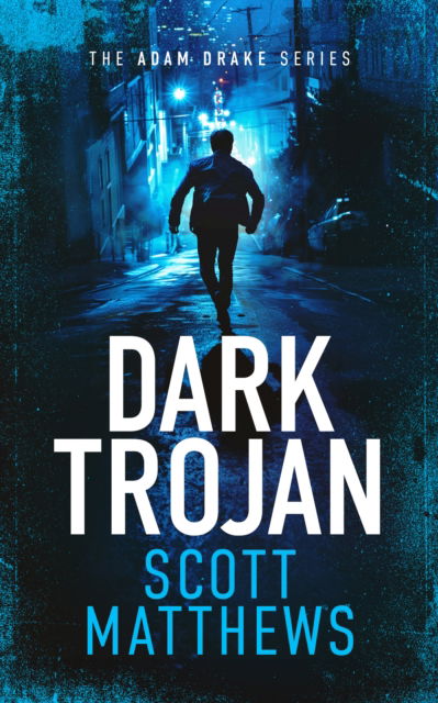 Cover for Scott Matthews · Dark Trojan: An Adam Drake novel - The Adam Drake Series (Paperback Book) (2025)