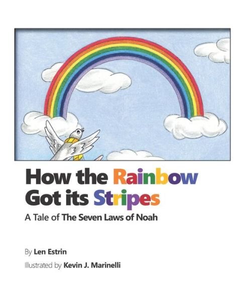 How the Rainbow Got Its Stripes - Len Estrin - Livros - Independently Published - 9781081516208 - 6 de janeiro de 2020