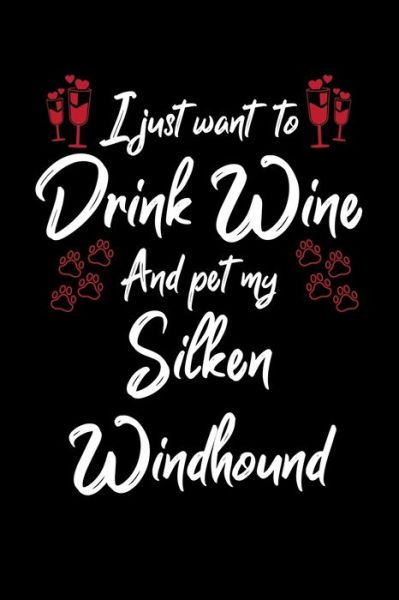 Cover for Hopeful Designs · I Just Wanna Drink Wine And Pet My Silken Windhound (Paperback Book) (2019)