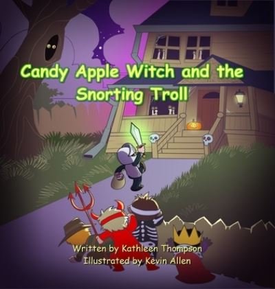Cover for Kathleen Thompson · Candy Apple Witch and the Snorting Troll (Inbunden Bok) (2022)