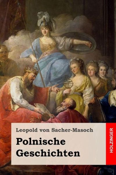 Cover for Leopold von Sacher-Masoch · Polnische Geschichten (Paperback Book) (2019)