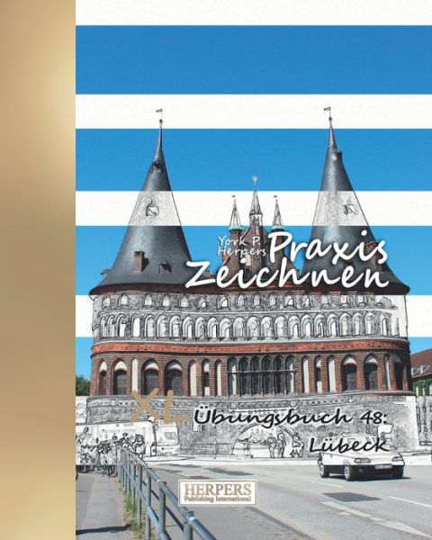 Praxis Zeichnen - XL UEbungsbuch 48 - York P Herpers - Livres - Independently Published - 9781095757208 - 25 avril 2019