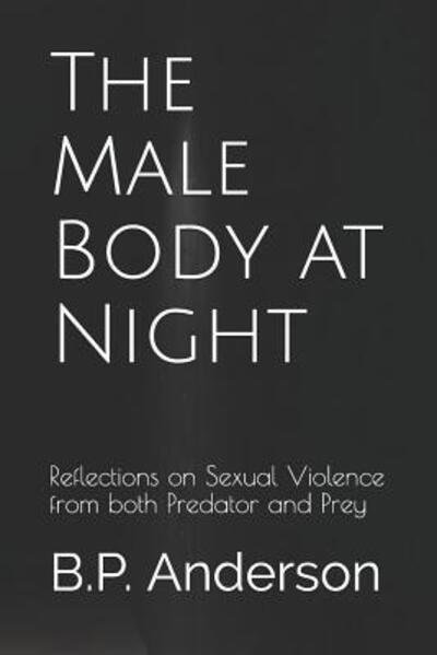 Cover for B P Anderson · The Male Body at Night (Paperback Bog) (2019)