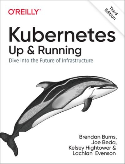 Cover for Brendan Burns · Kubernetes - Up and Running: Dive into the Future of Infrastructure (Paperback Book) [3 New edition] (2022)