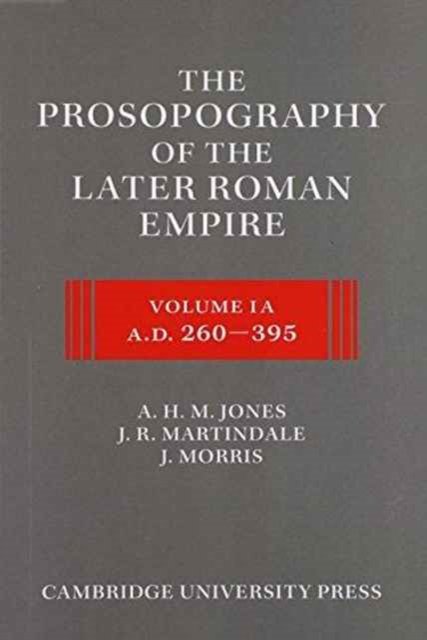 Cover for A. H. M. Jones · The Prosopography of the Later Roman Empire 2 Part Set: Volume 1, Ad 260-395 - Prosopography of the Later Roman Empire (Book pack) (1971)
