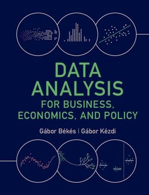 Data Analysis for Business, Economics, and Policy - Gabor Bekes - Bøger - Cambridge University Press - 9781108716208 - 6. maj 2021