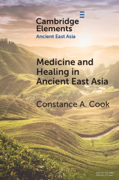 Medicine and Healing in Ancient East Asia: A View from Excavated Texts - Elements in Ancient East Asia - Cook, Constance A. (Lehigh University, Pennsylvania) - Bøker - Cambridge University Press - 9781108972208 - 28. september 2023