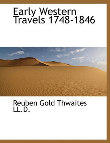 Cover for Reuben Gold Thwaites · Early Western Travels 1748-1846 (Hardcover Book) (2009)