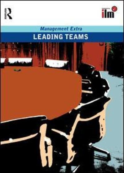 Leading Teams: Revised Edition - Management Extra - Elearn - Böcker - Taylor & Francis Ltd - 9781138135208 - 1 februari 2016