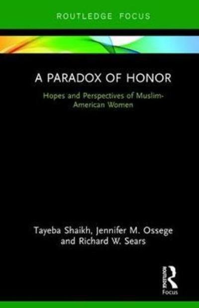 Cover for Tayeba Shaikh · A Paradox of Honor: Hopes and Perspectives of Muslim-American Women (Gebundenes Buch) (2018)