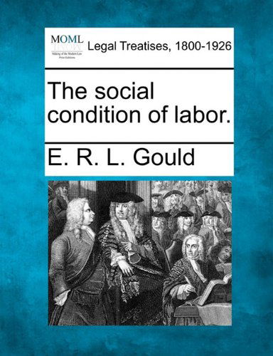 Cover for E. R. L. Gould · The Social Condition of Labor. (Paperback Book) (2010)