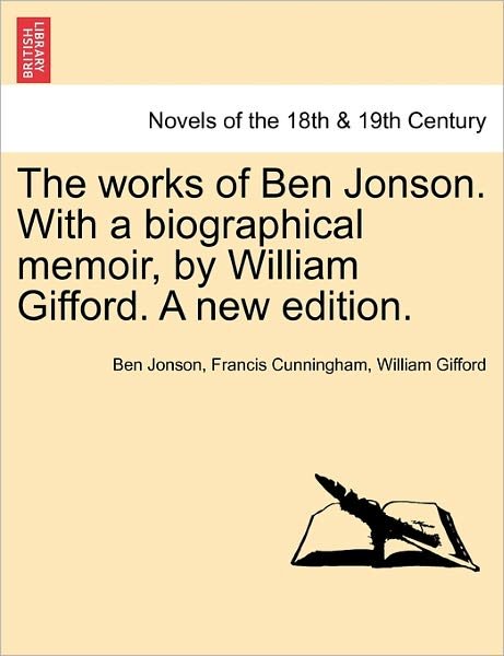 Cover for Ben Jonson · The Works of Ben Jonson. with a Biographical Memoir, by William Gifford. a New Edition. (Paperback Bog) (2011)