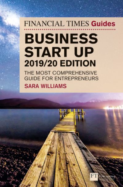 Cover for Sara Williams · Financial Times Guide to Business Start Up, The, 2019-2020: The Most Comprehensive Guide for Entrepreneurs - The FT Guides (Paperback Book) (2019)