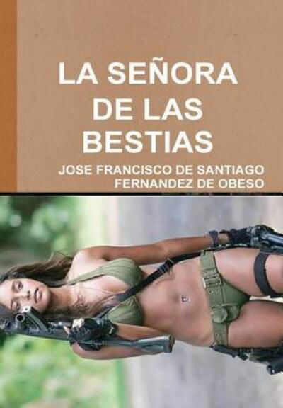 Cover for Jose Fra De Santiago Fernandez De Obeso · La Señora de Las Bestias (Gebundenes Buch) (2012)