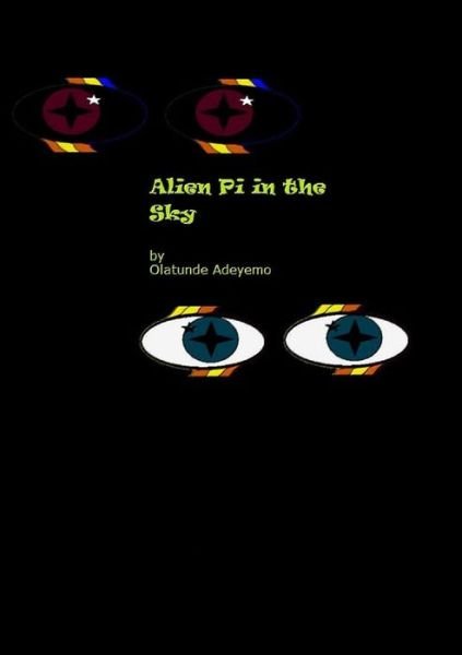 Cover for Olatunde Adeyemo · Alien Pi in the Sky? (Paperback Book) (2016)