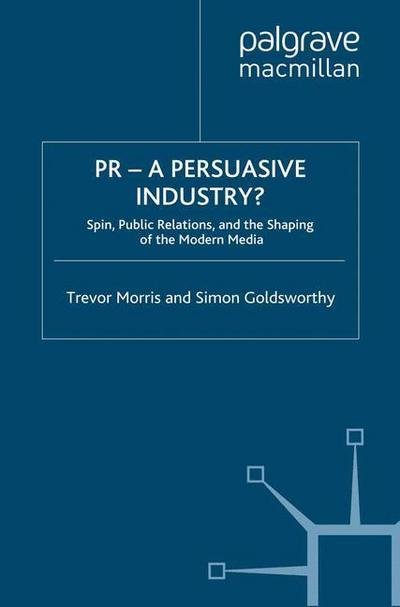 Cover for Morris · PR- A Persuasive Industry? (Bog) (2008)