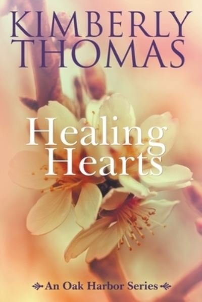 Cover for Kimberly Thomas · Healing Hearts - An Oak Harbor (Paperback Book) (2022)