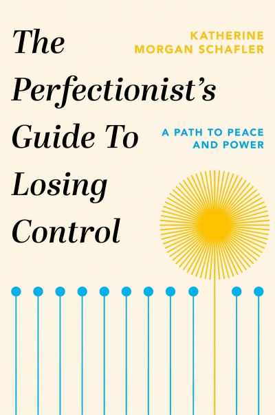 The Perfectionist's Guide to Losing Control - Katherine Morgan Schafler - Books - Orion Publishing Co - 9781398700208 - January 19, 2023