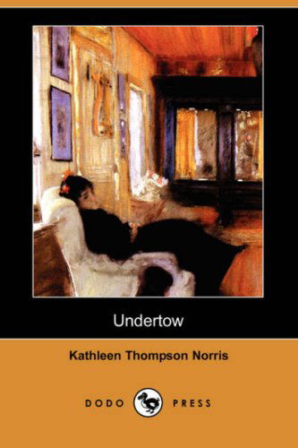 Cover for Kathleen Thompson Norris · Undertow (Dodo Press) (Paperback Book) (2007)