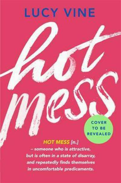Hot Mess - Lucy Vine - Livros - Orion Publishing Co - 9781409172208 - 13 de julho de 2017
