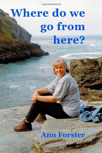 Cover for Ann Forster · Where Do We Go from Here? (Paperback Book) (2005)