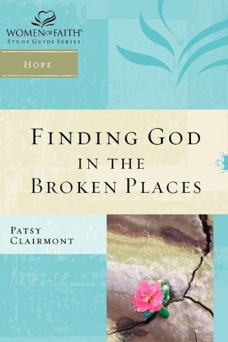 Cover for Patsy Clairmont · Finding God in the Broken Places (Women of Faith Study Guide Series) (Paperback Book) (2008)