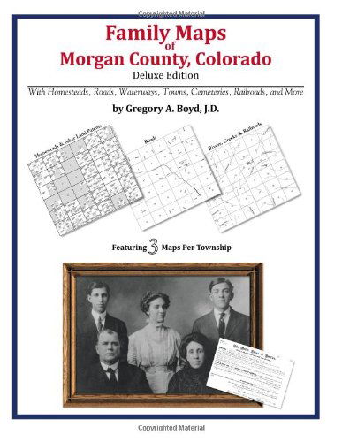 Cover for Gregory a Boyd J.d. · Family Maps of Morgan County, Colorado (Paperback Book) (2010)