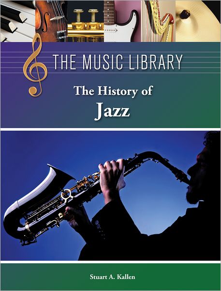 Cover for Stuart a Kallen · History of Jazz (Hardcover Book) (2012)