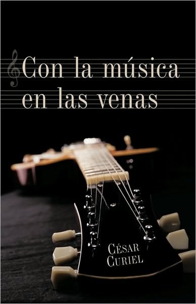 Cover for Csar Curiel · Con La Msica en Las Venas (Gebundenes Buch) (2010)
