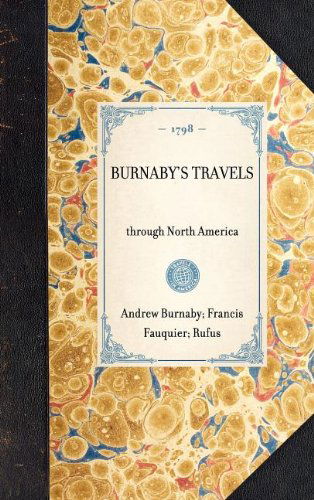 Burnaby's Travels (Travel in America) - Francis Fauquier - Bøger - Applewood Books - 9781429000208 - 30. januar 2003