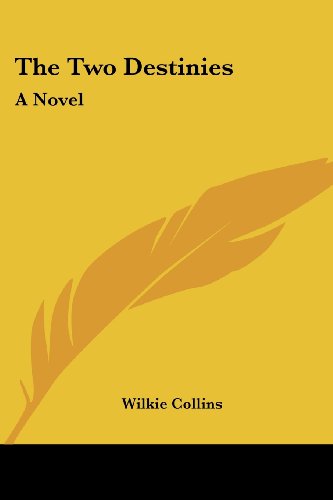 Cover for Wilkie Collins · The Two Destinies: a Novel (Paperback Book) (2007)
