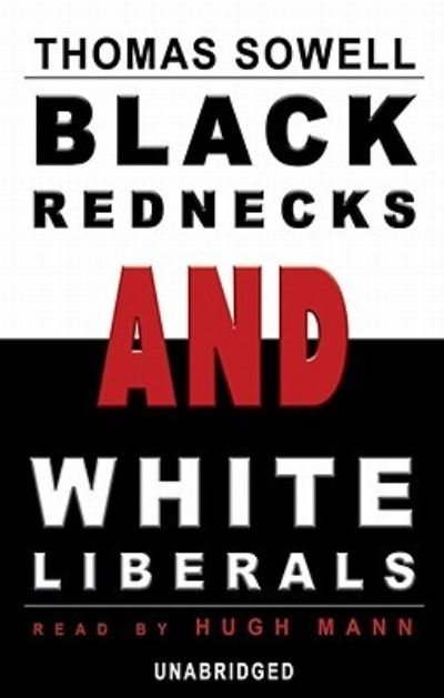 Cover for Thomas Sowell · Black Rednecks and White Liberals (N/A) (2009)