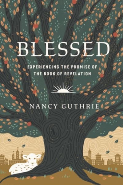 Cover for Nancy Guthrie · Blessed: Experiencing the Promise of the Book of Revelation (Taschenbuch) (2022)