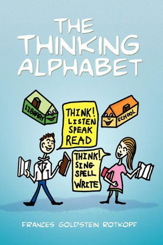 Cover for Frances Goldstein Rotkopf · The Thinking Alphabet (Hardcover Book) (2009)