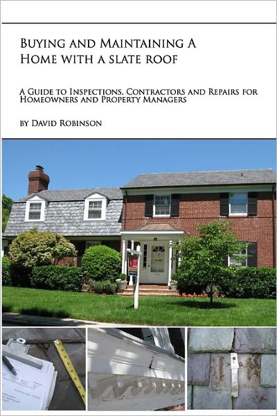 Cover for David Robinson · Buying and Maintaining a Home with a Slate Roof: Guide to Inspections, Contractors and Repairs for Home Owners and Property Managers (Taschenbuch) (2009)