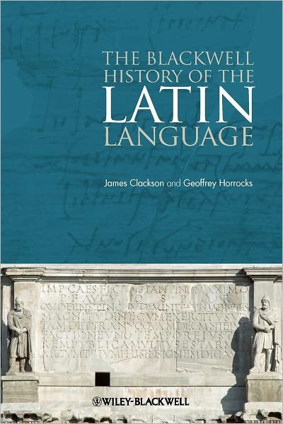 Cover for Clackson, James (University of Cambridge, UK) · The Blackwell History of the Latin Language (Paperback Book) (2010)