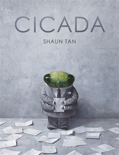 Cover for Shaun Tan · Cicada (Gebundenes Buch) (2018)