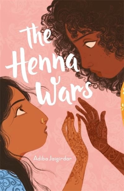 The Henna Wars - Adiba Jaigirdar - Bøger - Hachette Children's Group - 9781444962208 - 7. januar 2021