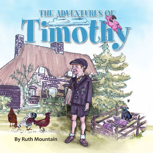 Cover for Ruth Mountain · The Adventures of Timothy (Paperback Book) (2010)