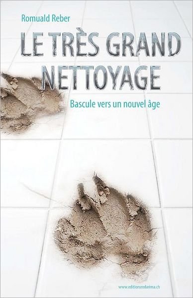 Cover for Romuald Reber · Le Tres Grand Nettoyage (Taschenbuch) (2010)