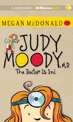 Cover for Megan Mcdonald · Judy Moody, M.d. (Book #5): the Doctor is In! (Audiobook (CD)) [Unabridged edition] (2012)