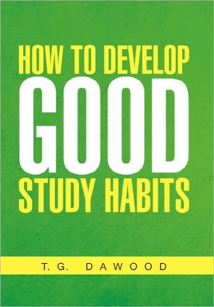 Cover for T G Dawood · How to Develop Good Study Habits (Paperback Book) (2010)
