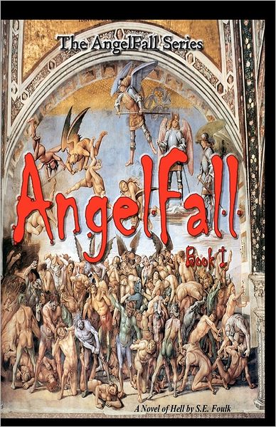 Cover for S E Foulk · Angelfall Book I - a Novel of Hell (Paperback Book) (2011)