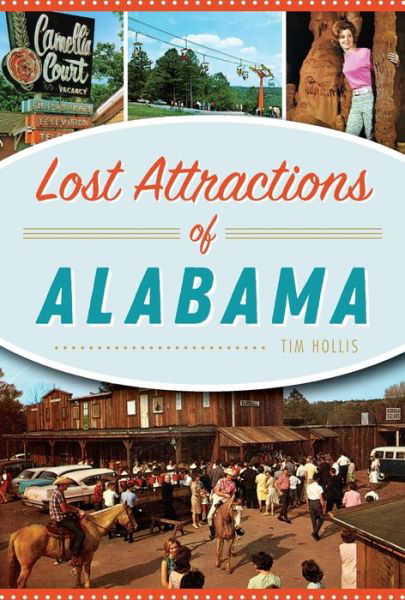 Cover for Tim Hollis · Lost Attractions of Alabama (Pocketbok) (2019)